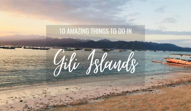 10 Amazing Things to do in Gili Islands