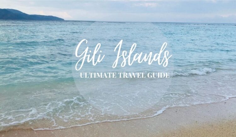 Ultimate Travel Guide to Gili Islands